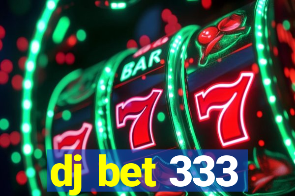 dj bet 333